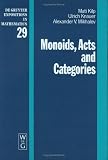 Monoids, Acts and Categories with Applications to Wreath Products and Graphs (Expositions in Mathematics, Vol. 29) (De Gruyter Expositions in Mathematics)