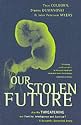 Our Stolen Future: Are We Threatening Our Fertility, Intelligence and Survival? - A Scientific Detective Story