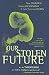 Books : Our Stolen Future: Are We Threatening Our Fertility,Intelligence and Survival? - A Scientific Detective Story