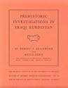 Prehistoric Investigations in Iraqi Kurdistan (Studies in Ancient Oriental Civilization)
