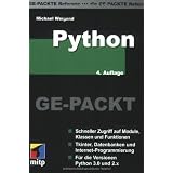 Python GE-PACKT: Schneller Zugriff auf Module, Klassen und Funktionen. Tkinter, Datenbanken und Internet-Programmierung. F�r die Versionen Python 3 und 2von "Michael Weigend"