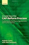 An inside view of the CAP reform process : explaining the MacSharry, Agenda 2000, and Fischler reforms