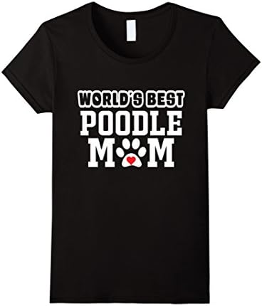 Women's World's Best Poodle Mom T-Shirt Dog Owner Lover Tee Medium Black