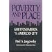 Poverty and Place: Ghettos, Barrios, and the American City