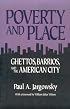 Poverty and Place: Ghettos, Barrios, and the American City