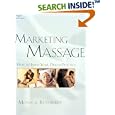 Marketing Massage: How to Build Your Dream Practice by  Monica Roseberry