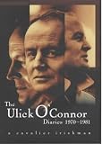 The Ulick O'Connor Diaries, 1970-1981: A Cavalier Irishman