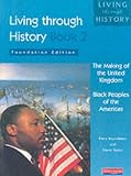 Making of the United Kingdom: Bk. 2 (Living Through History)