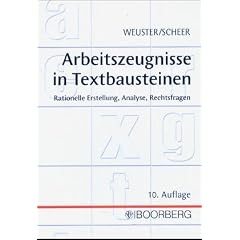Arbeitszeugnisse in Textbausteinen. Rationelle Erstellung, Analyse, Rechtsfragen