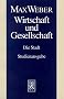 Max Weber Gesamtausgabe. Studienausgabe: Wirtschaft und Gesellschaft. Die Wirtschaft und die gesellschaftlichen Ordnungen und M�chte: Die Stadt: Bd. I/22,5.