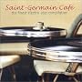Saint-Germain des Pres Cafe: the Finest Electro-Jazz Compilation/Paris
