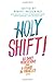 Holy Shift!: 365 Daily Meditations from a Course in Miracles