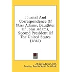 Journal And Correspondence Of Miss Adams, Daughter Of John Adams,... by  Abigail Adams Smith and Caroline Amelia Smith De Windt