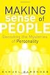 Making Sense of People: Decoding the Mysteries of Personality (FT Press Science)