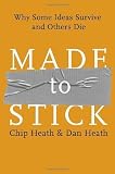 Made to Stick: Why Some Ideas Survive and Others Die [Hardcover]