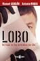 Lobo: Un topo en las entranas de ETA (Biografia-Memo) (Spanish Edition)