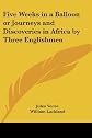 Five Weeks in a Balloon or Journeys and Discoveries in Africa by Three Englishmen