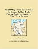The 2007 Import and Export Market for Ceramic Building Bricks, Flooring Blocks, and Support or Filler Tiles in Germany