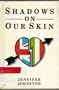 Shadows on Our Skin (New Windmills)