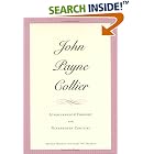 John Payne Collier: Scholarship and Forgery in the Nineteenth Century by  Arthur Freeman and Janet Ing Freeman