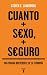 Cuanto más sexo, más seguro : una mirada irreverente de la economía