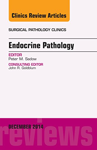 Endocrine Pathology, An Issue of Surgical Pathology Clinics, 1e (The Clinics: Surgery)