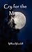 Cry for the Moon