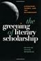 The Greening of Literary Scholarship: Literature, Theory, and the Environment