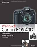 Produkt-Bild: Das Profibuch Canon EOS 40D: Kameratechnik, RAW-Konvertierung, Fotoschule