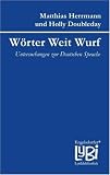 Produkt-Bild: W&ouml;rter Weit Wurf: Untersuchungen zur Deutschen Sprache