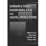 mathematical tools for changing scale in the analysis of physical systems