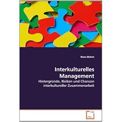 Interkulturelles Management: Hintergr�nde, Risiken und Chancen interkultureller Zusammenarbeit