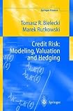 Credit Risk: Modelling, Valuation and Hedging: Modeling, Valuation and Hedging (Springer Finance)