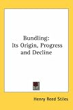 Bundling: Its Origin, Progress and Decline in America