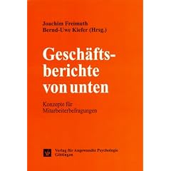 Gesch�ftsberichte von unten. Konzepte f�r Mitarbeiterbefragungen