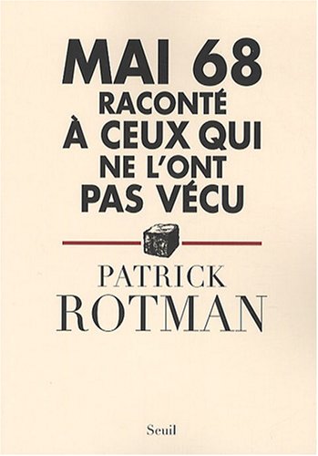 Mai 68 racont� � ceux qui ne l'ont pas v�cu