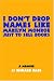 I Don't Drop Names like Marilyn Monroe Just to Sell Books: A memoir by Richard Baer