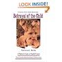 Betrayal of the Child: A Father's Guide to Family Courts, Divorce, Custody and Children's Rights (2nd Revised Edition)
