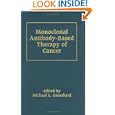 Monolclonal Antibody-Based Therapy of Cancer (Basic and Clinical Oncology) (Basic and Clinical Oncology , Vol 15) by Grossbard