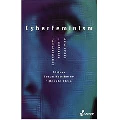Cyberfeminism: Connectivity, Critique and Creativity