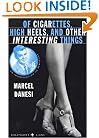 Of Cigarettes, High Heels, and Other Interesting Things: An Introduction to Semiotics (Semaphores and Signs)