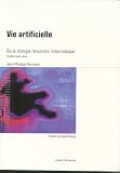 Vie artificielle. O� la biologie rencontre l'informatique