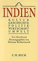 Indien. Kultur, Geschichte, Politik, Wirtschaft, Umwelt. Ein Handbuch