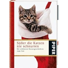 S��er die Katzen nie schnurren: Die sch�nsten Katzengeschichten zum Fest