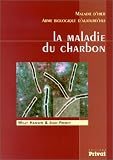 Maladie d'hier, arme biologique d'aujourd'hui : La Maladie du charbon