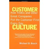 Customer Culture: How FedEx and Other Great Companies Put the Customer First Every Day