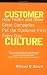 Customer Culture: How FedEx and Other Great Companies Put the Customer First Every Day