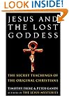 Jesus and the Lost Goddess: The Secret Teachings of the Original Christians