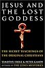Jesus and the Lost Goddess: The Secret Teachings of the Original Christians