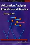 Adsorption Analysis: Equilibria and Kinetics (Chemical Engineer Series, Volume 2)